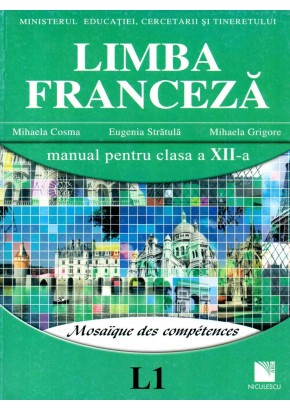 Limba franceza (L1). Manual pentru clasa a XII-a. Mosaique des competences
